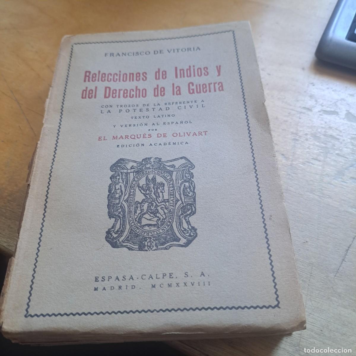 Libros antiguos: RELECCIONES DE INDIOS Y DEL DERECHO DE LA GUERRA CON TROZOS DE LA REFERENTE A LA POTESTAD CIVIL FRA