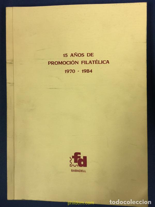 Libros antiguos: Promoci&oacute;n Filat&eacute;lica. 15 a&ntilde;os por Filatelia Domfil. 1970-1984 Phildom