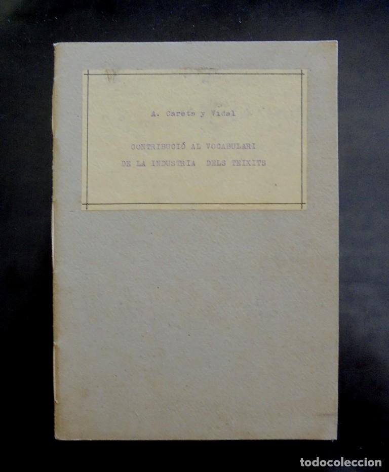 Libros antiguos: Contribuci&oacute; al vocabulari de la ind&uacute;stria dels teixits Antoni Careta y Vidal 1909 Alianza Industrial