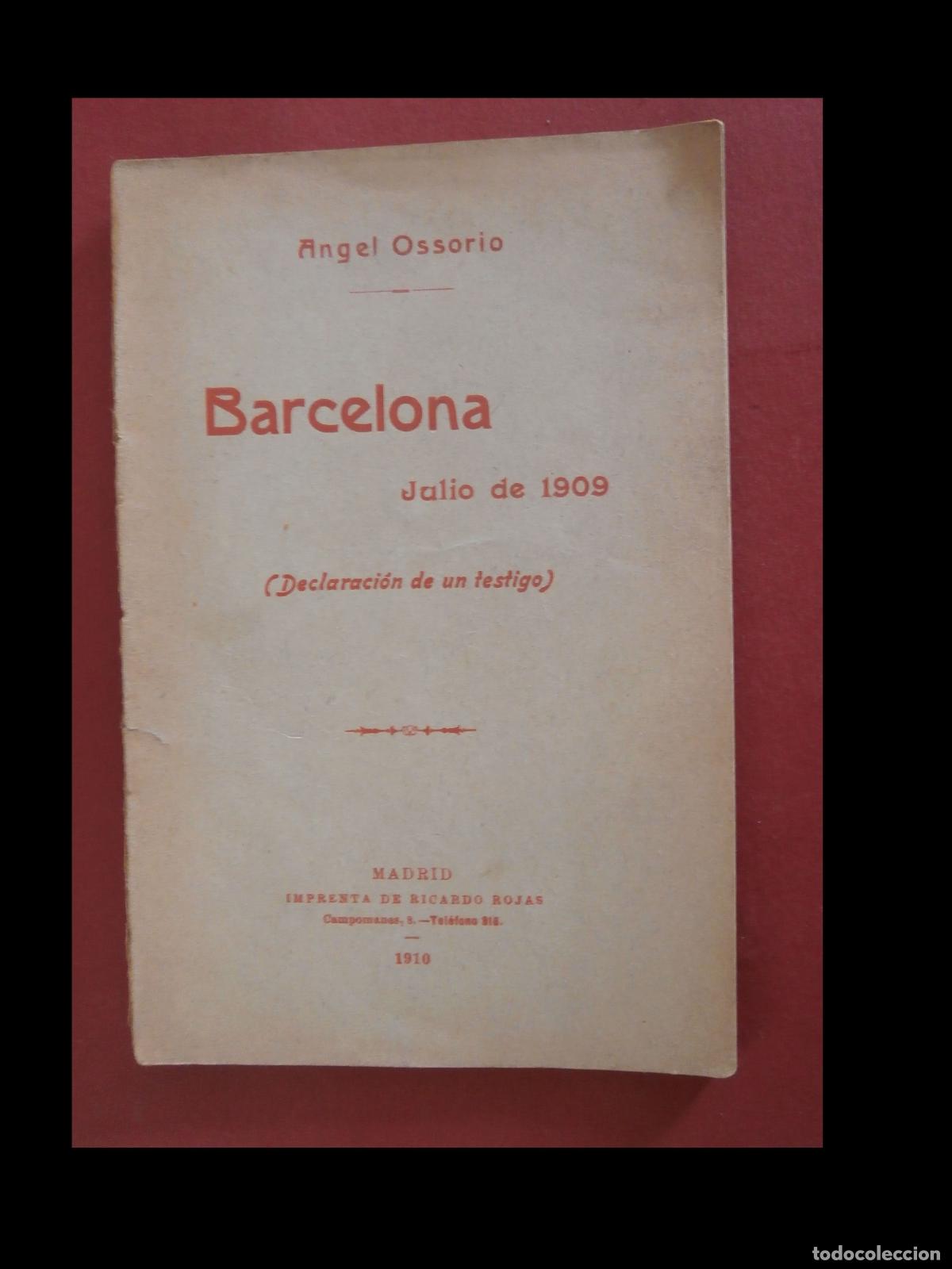 Libros antiguos: Barcelona. Julio de 1909 (Declaraci&oacute;n de un testigo). Angel Ossorio