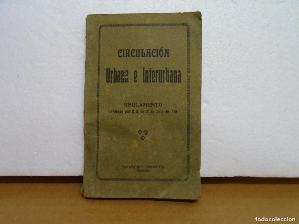 Libros antiguos: CIRCULACION URBANA E INTERURBANA/REGLAMENTO/ VALENCIA 1928.