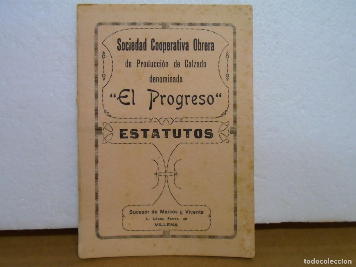 Libros antiguos: SOCIEDAD COOPERATIVA OBRERA DE CALZADO&rdquo;EL PROGRESO&rdquo;/ESTATUTOS/VILLENA(ALICANTE)1928.