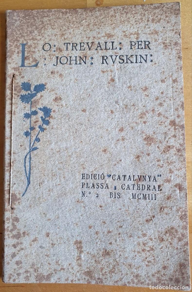 Libros antiguos: RUSKIN, JOHN. Lo trevall. Confer&egrave;ncia als obrers. 1903 (catal&agrave;)