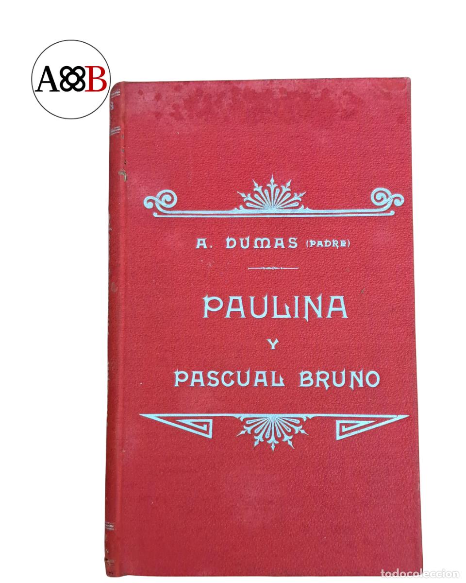 Libros antiguos: Paulina y Pascual Bruno Alejandro Dumas Padre Luis Tasso Barcelona siglo XIX