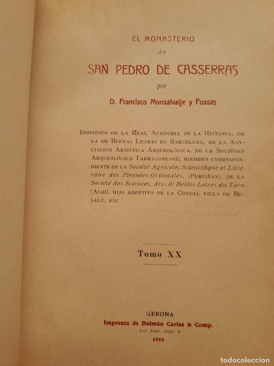 Libros antiguos: EL MONASTERIO DE SAN PEDRO DE CASSERRAS. FRANCISCO MONSALVATJE Y FOSSAS. TOMO XX. GERONA DALMAU 191
