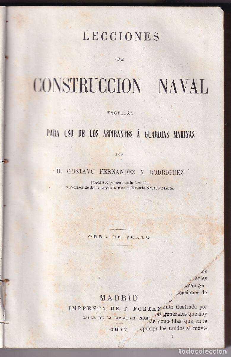 Libros antiguos: GUSTAVO FERN&Aacute;NDEZ RODR&Iacute;GUEZ: LECCIONES DE CONSTRUCCI&Oacute;N NAVAL. 1877. MARINA