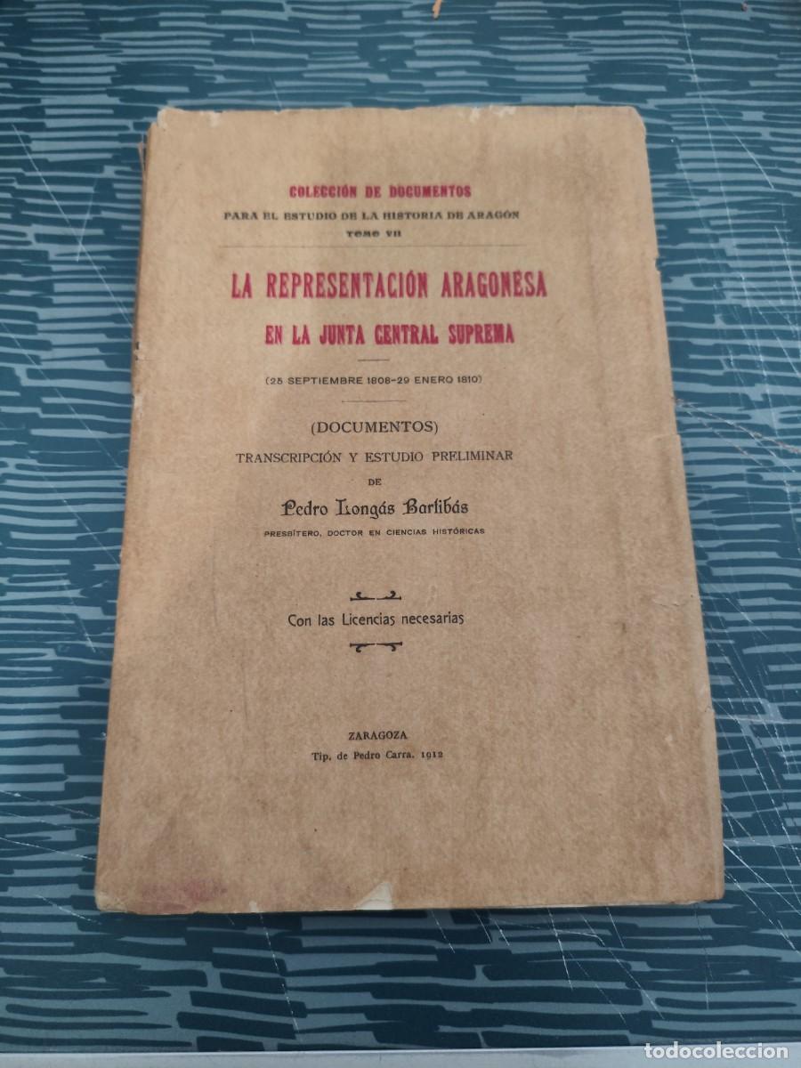 Libros antiguos: LA REPRESENTACI&Oacute;N ARAGONESA EN LA JUNTA CENTRAL SUPREMA, PEDRO LONGAS BARLIBAS,1912,80 P&Aacute;G INTONSO..