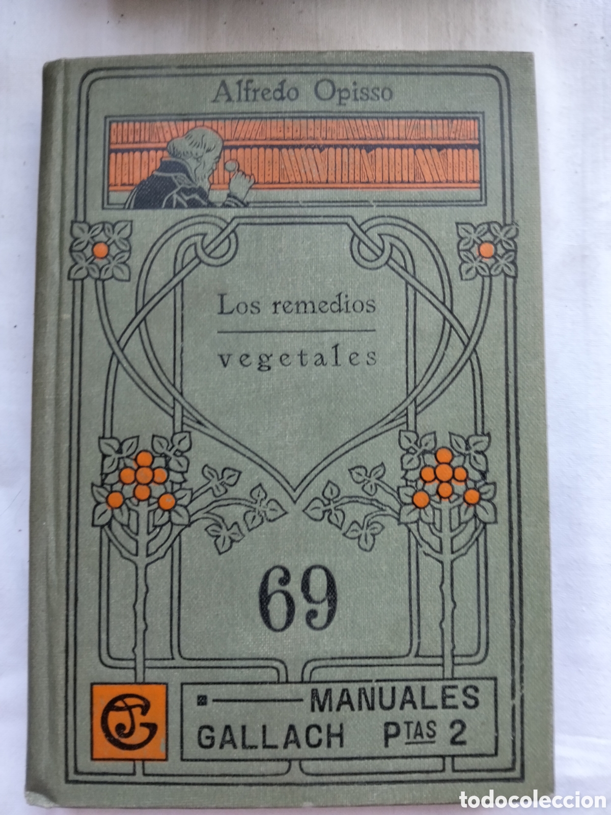 Libros antiguos: MANUALES GALLACH LOS REMEDIOS VEGETALES N.69