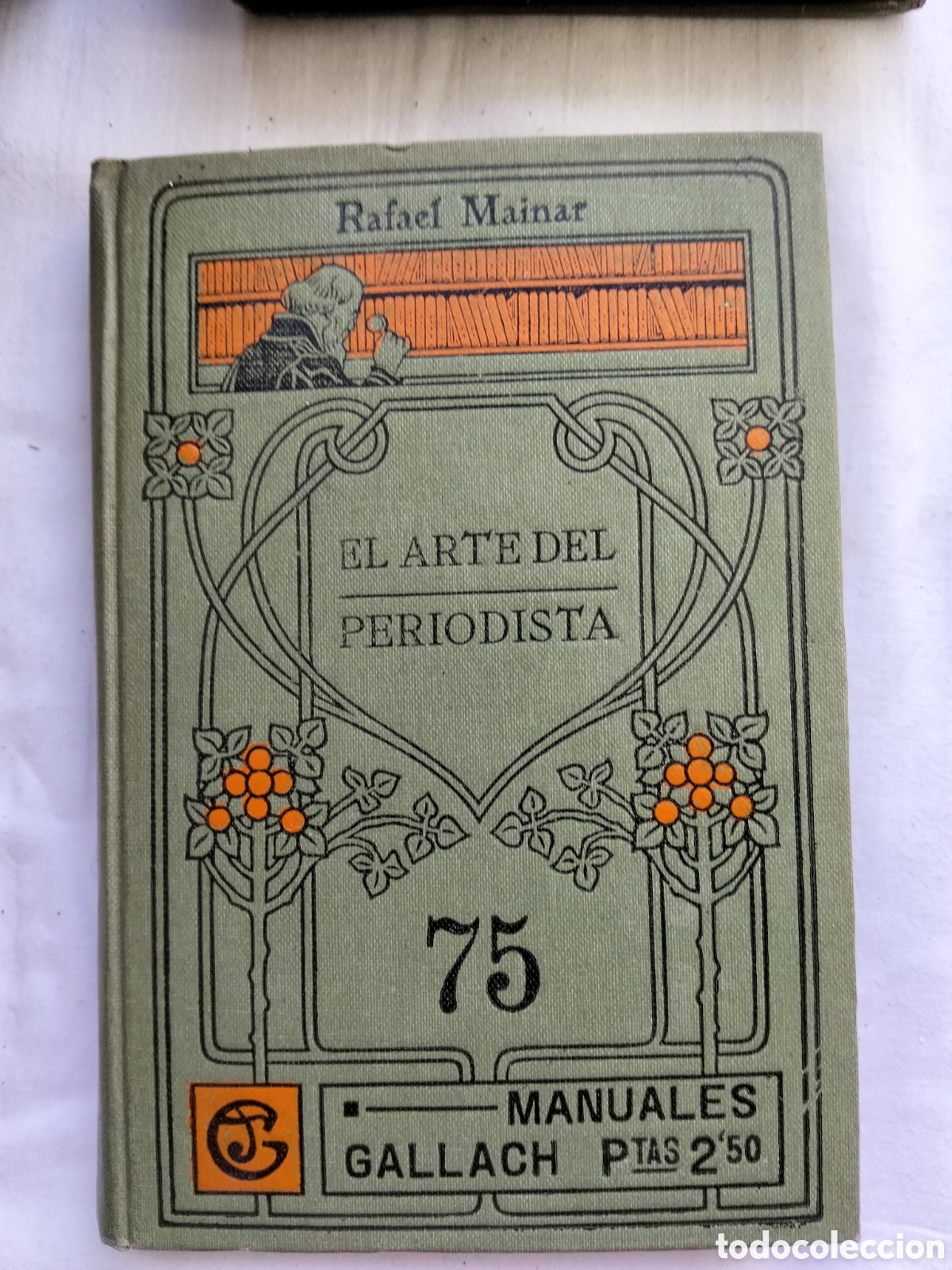 Libros antiguos: MANUALES GALLACH EL ARTE DEL PERIODISTA N.75