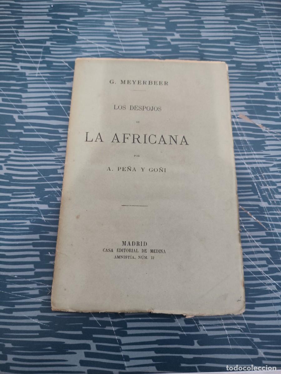 Libros antiguos: LOS DESPOJOS DE LA AFRICANA,A.PE&Ntilde;A Y GO&Ntilde;I,CASA EDITORIAL DE MEDINA, INTONSO.