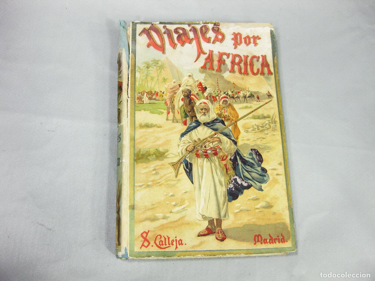 Libros antiguos: VIAJES POR &Aacute;FRICA. SATURNINO CALLEJA. NARRACIONES AMENAS E INSTRUCTIVAS. BIBLIOTECA PERLA