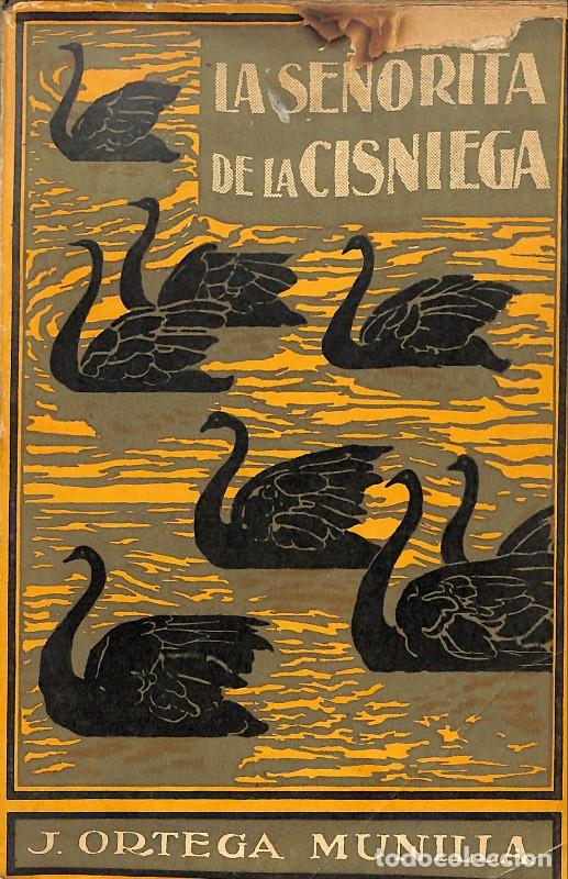 Livres anciens: La se&ntilde;orita de la cisniega - Ortega Munilla, J. - Gustavo Gil - 1918, 1&ordf; ed. - Barcelona - Selecta