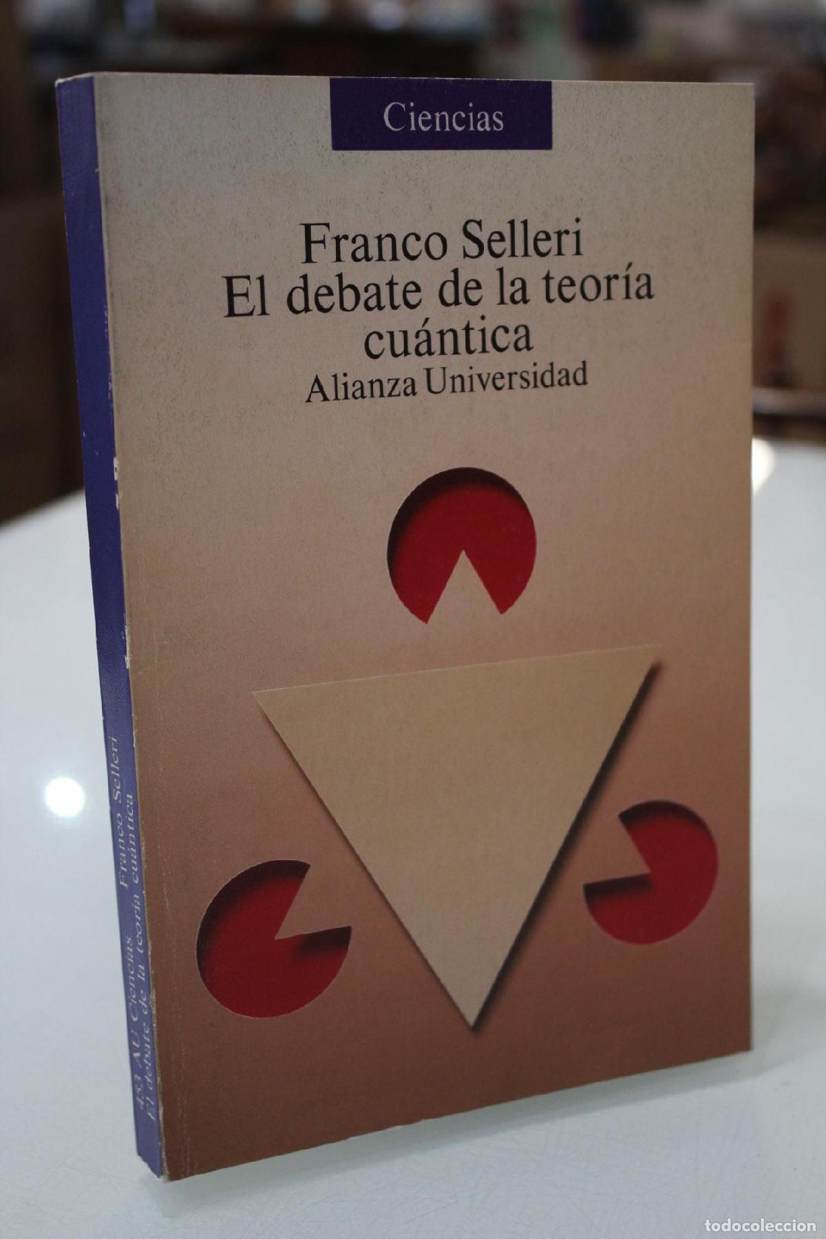 Libros antiguos: El debate de la teor&iacute;a cu&aacute;ntica - Selleri, Franco.