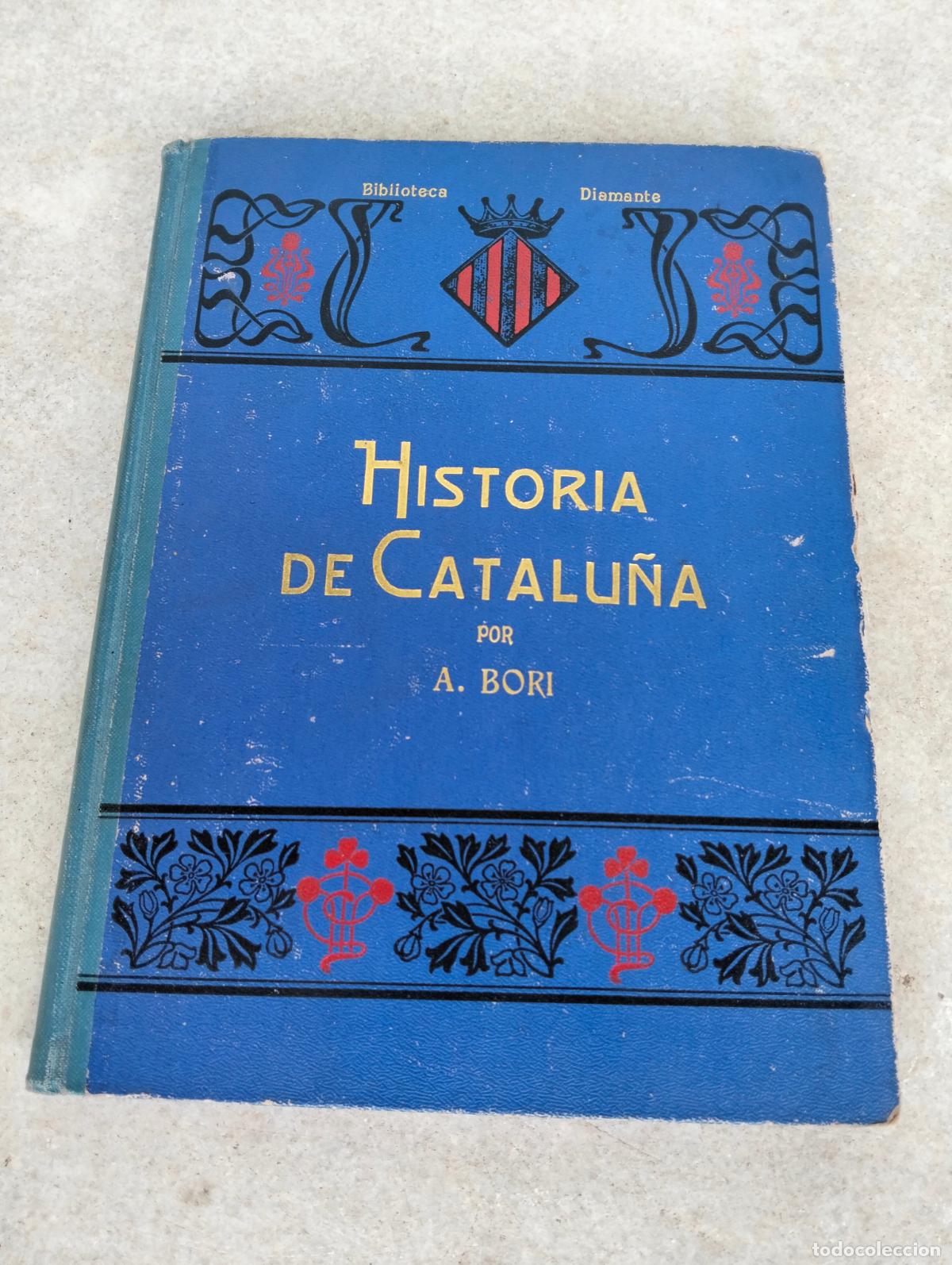 Libri antichi: Historia de Catalu&ntilde;a por Antonio Bori y Fontest&aacute; biblioteca diamante IV