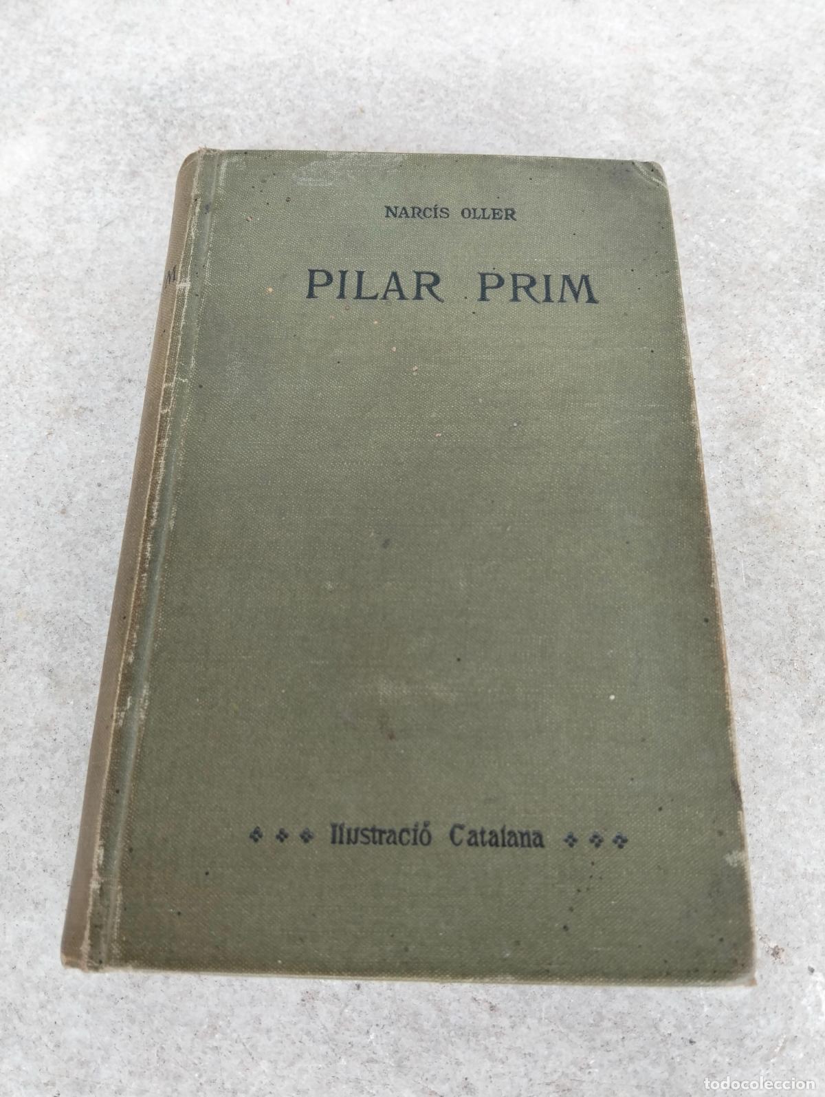Old books: Pilar Prim per Narc&iacute;s Oller Ilustraci&oacute; Catalana novela de costums del nostre temps 1906