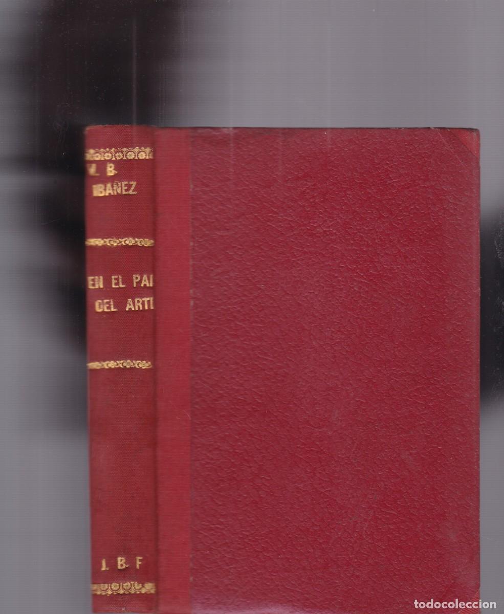 Libros antiguos: V. BLASCO IBA&Ntilde;EZ - EN EL PAIS DEL ARTE - EDITORIAL PROMETEO 1925