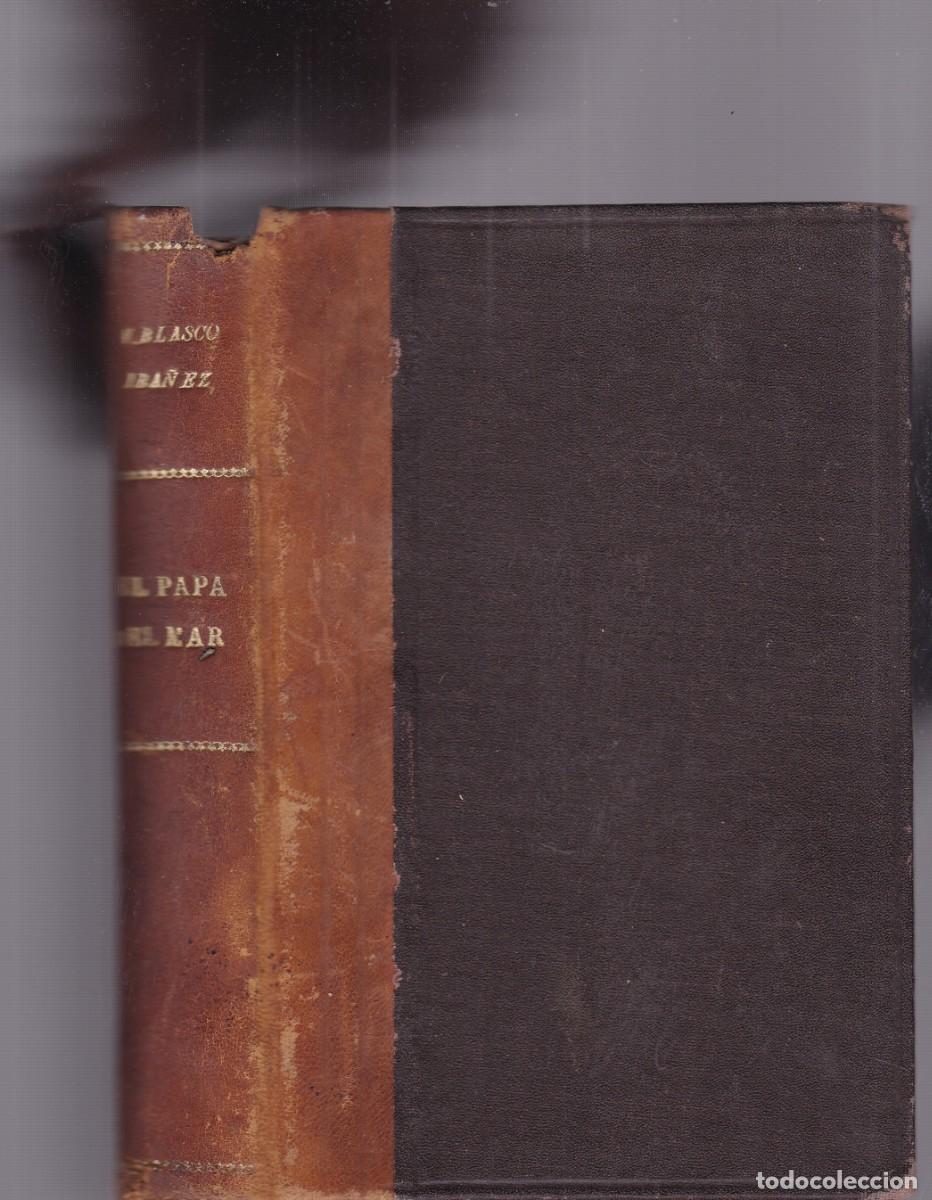 Libros antiguos: V. BLASCO IBA&Ntilde;EZ - EL PAPA DEL MAR - EDITORIAL PROMETEO 1925