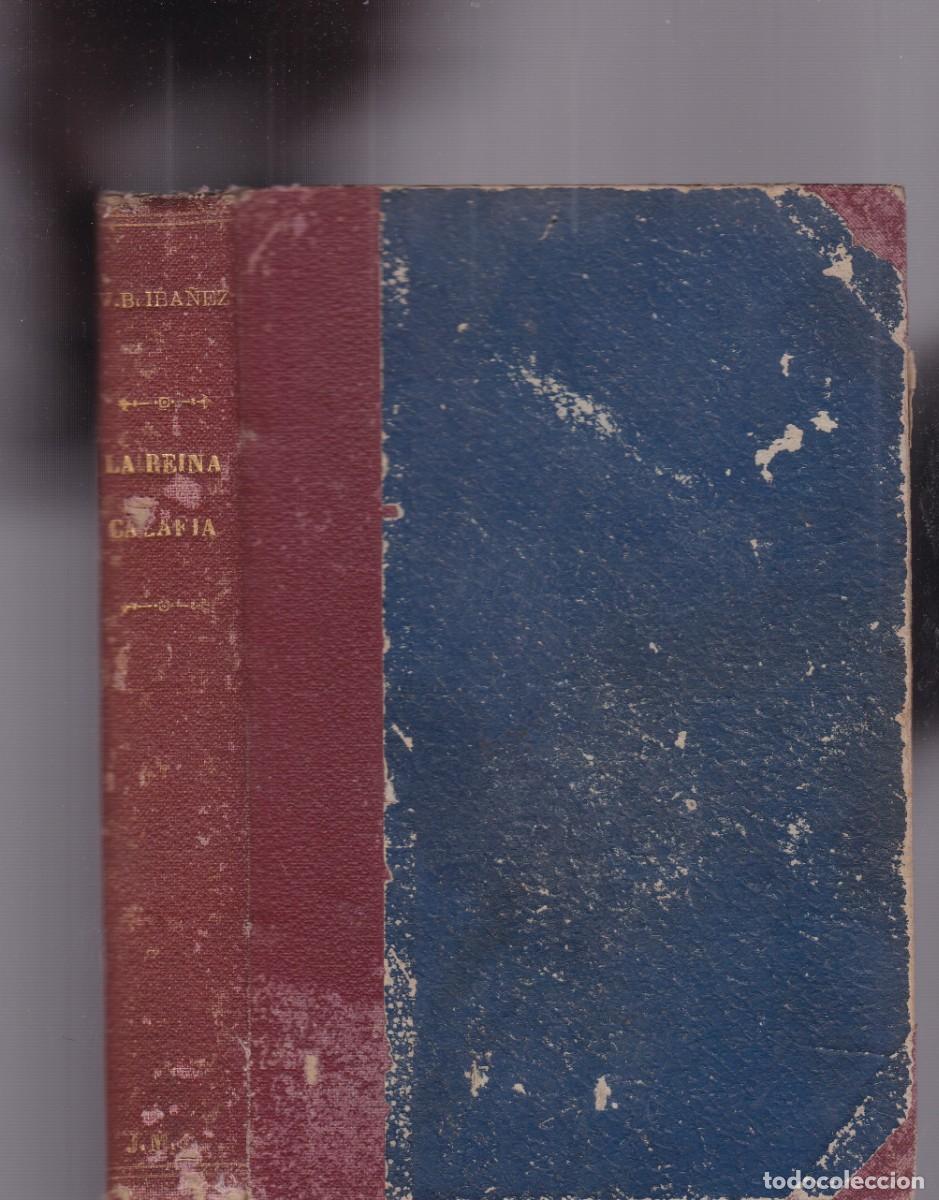 Libros antiguos: V. BLASCO IBA&Ntilde;EZ - LA REINA CALAFIA - EDITORIAL PROMETEO 1923