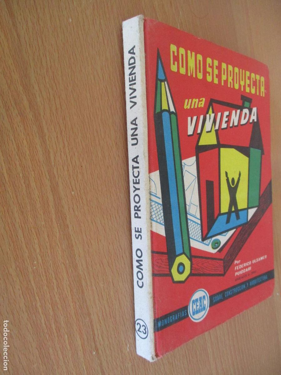 Libros antiguos: MONOGRAF&Iacute;AS CEAC- COMO SE PROYECTA UNA VIVIENDA- FEDERICO ULSAMER PUIGGARI-1965