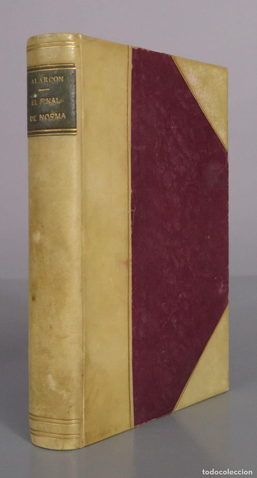 Libros antiguos: El final de Norma - Pedro Antonio de Alarc&oacute;n - Sucesores de Rivadeneyra 1912
