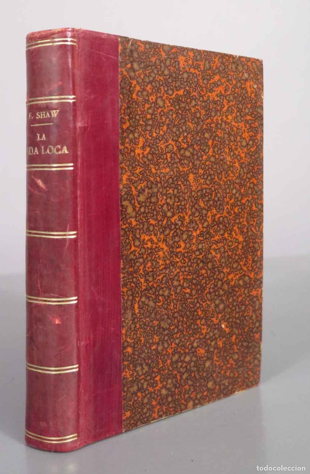 Libros antiguos: La vida loca - Carlos Fern&aacute;ndez Shaw - Tipograf&iacute;a de la Revista de Archivos 1909
