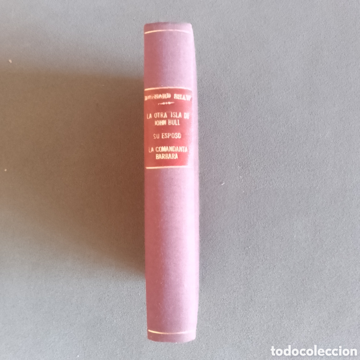 Libri antichi: LIBRO ANTIGUO HACIA 1925 LA OTRA ISLA DE JOHN BULL SU ESPOSO LA COMANDANTA BARBARA POR BERNARD SHAW