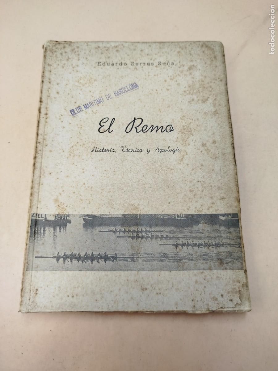 Libros antiguos: EL REMO HISTORIA TECNICA Y APOLOGIA REMO