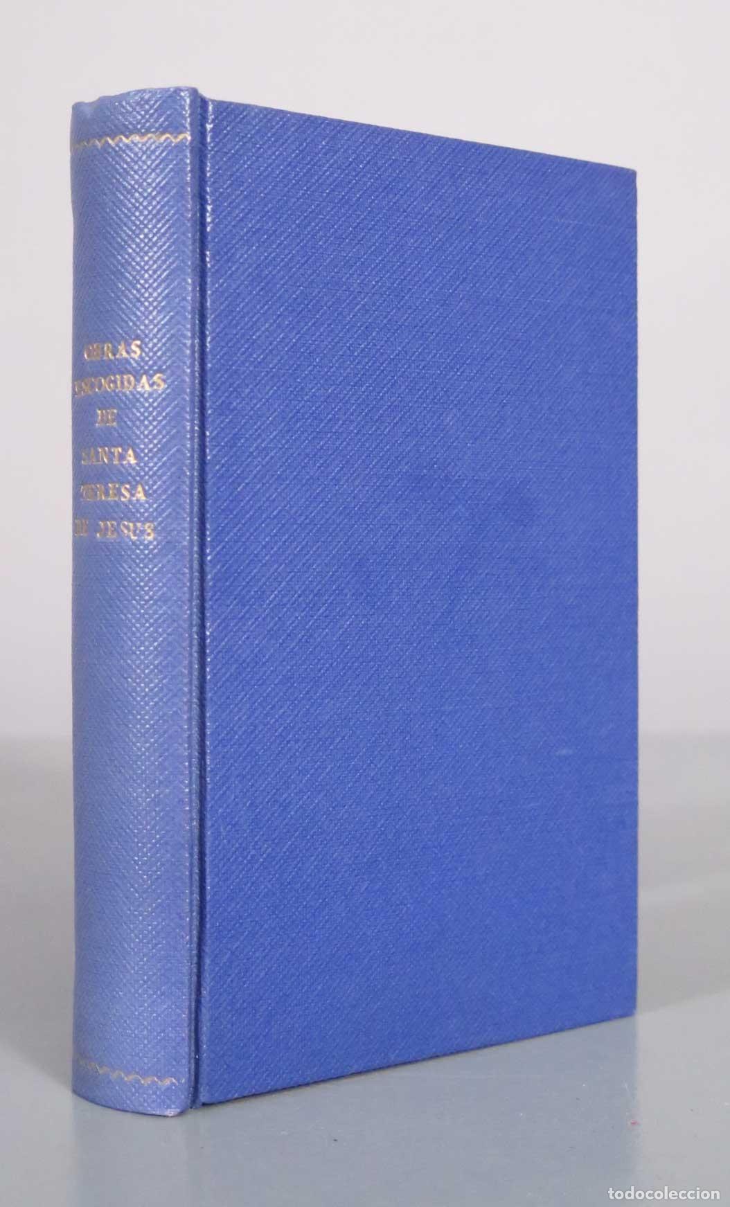 Libros antiguos: Obras Escogidas de la Santa Madre Teresa de Jes&uacute;s - Libro de su Vida - Las Moradas - Colecci&oacute;n Nelso
