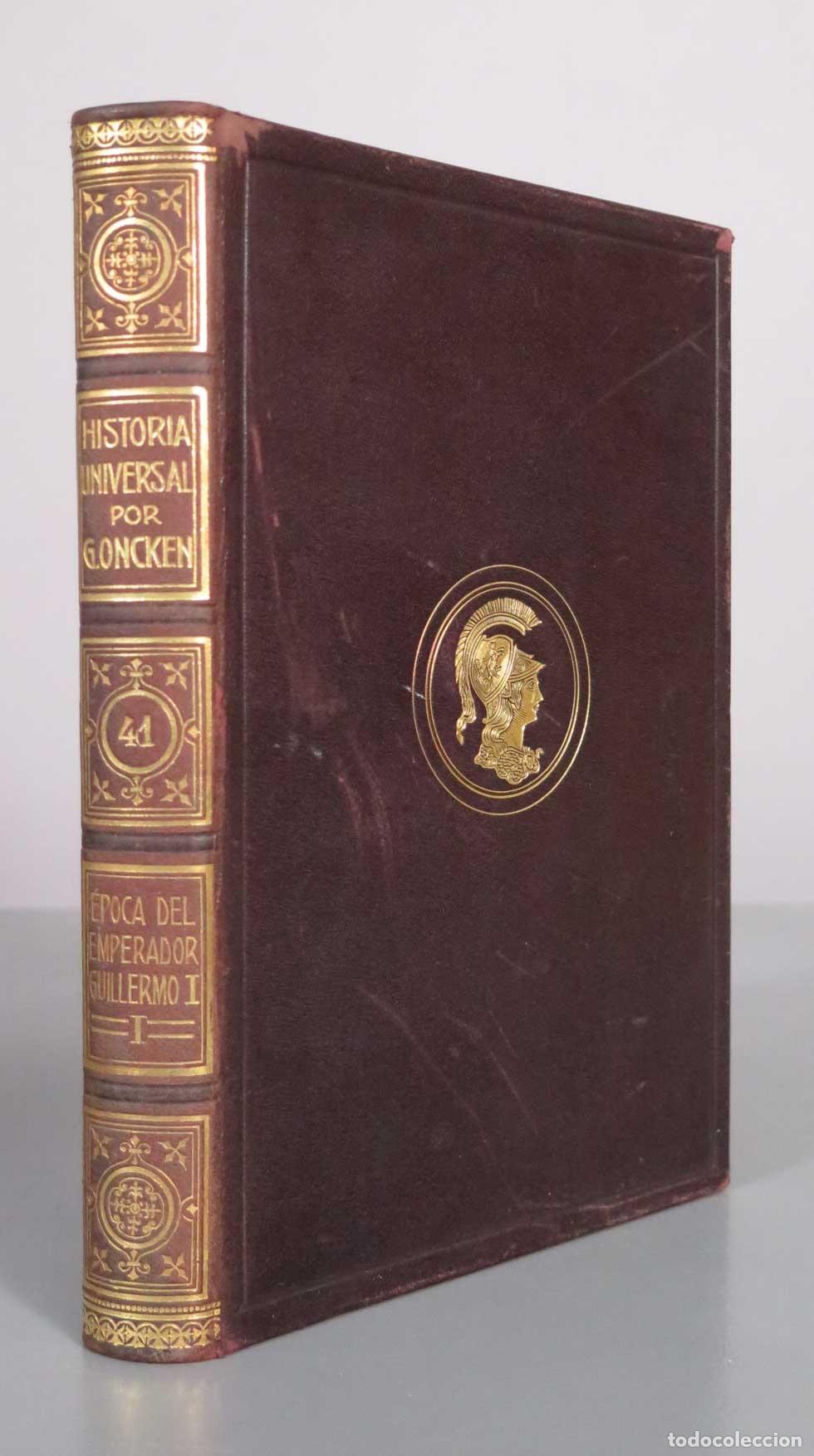 Libros antiguos: Historia Universal - &Eacute;poca del Emperador Guillermo I - Guillermo Oncken - Montaner y Sim&oacute;n, 1929