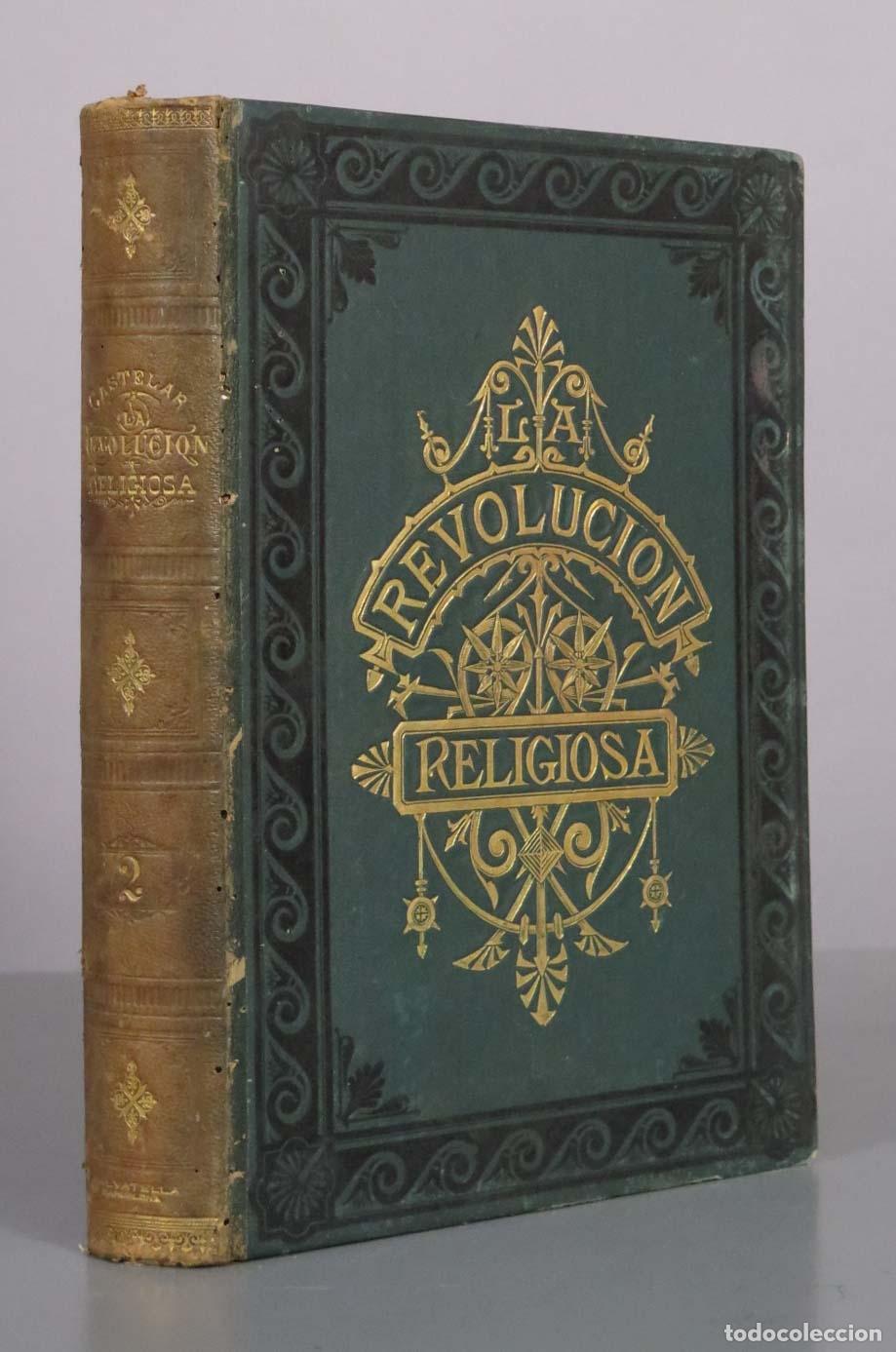 Libros antiguos: La Revolucion Religiosa - Don Emilio Castelar - Montaner y Simon, Editores. TOMO II 1880