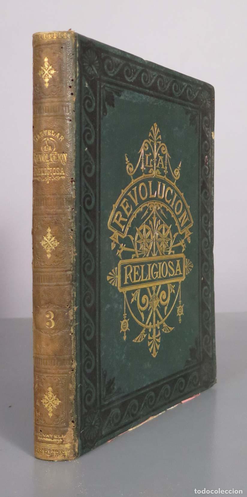 Libros antiguos: La Revoluci&oacute;n Religiosa - Emilio Castelar - Montaner y Sim&oacute;n TOMO III. 1882