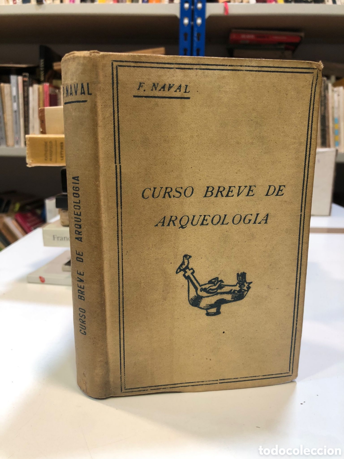 Libros antiguos: Curso Breve de Arqueolog&iacute;a - F. Naval