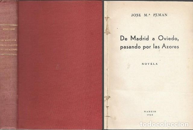 Libros antiguos: DE MADRID A OVIEDO, PASANDO POR LAS AZORES (NOVELA) - PEMAN, JOSE MARIA - A-PEMAN-298