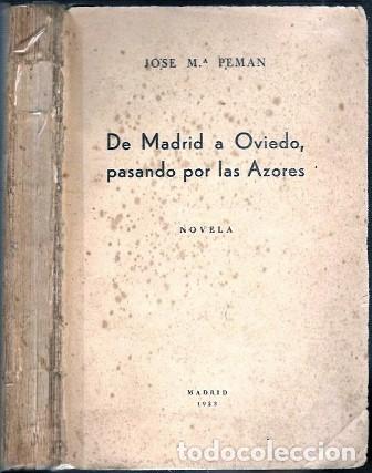 Libros antiguos: DE MADRID A OVIEDO, PASANDO POR LAS AZORES (NOVELA) - PEMAN, JOSE MARIA - A-PEMAN-300
