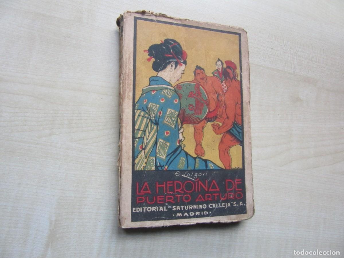 Libros antiguos: La hero&iacute;na de Puerto Arturo Emilio Salgari Editorial Saturnino Calleja A&ntilde;os 20