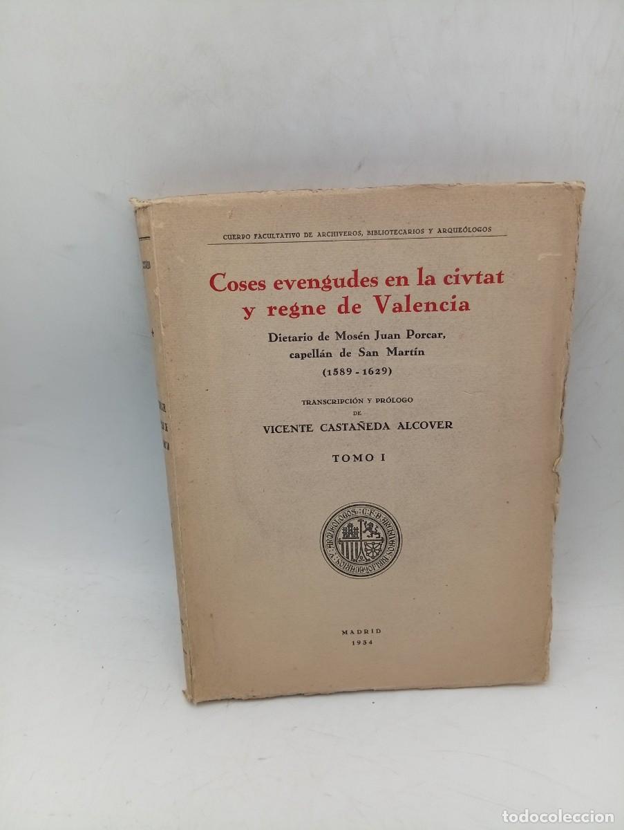 Libros antiguos: COSES EVENGUDES EN LA CIVTAT Y REGNE DE VALENCIA. TOMO I. VICENTE CASTA&Ntilde;EDA ALCOVER. 1934. PAGS:555.
