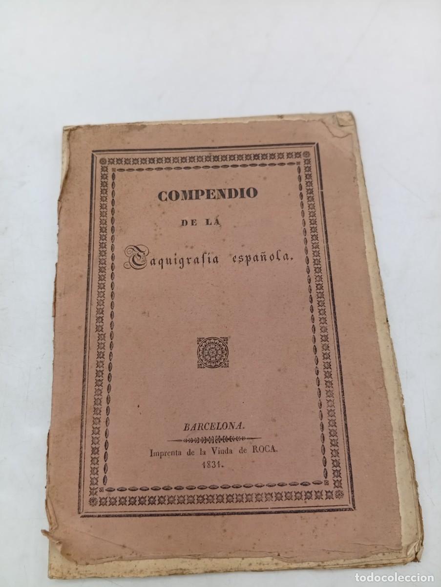 Libros antiguos: COMPENDIO DE LA TAQUIGRAFIA ESPA&Ntilde;OLA. BARCELONA. IMPRENTA DE LA VIUDA DE ROCA. 1831. PAGS : 48.
