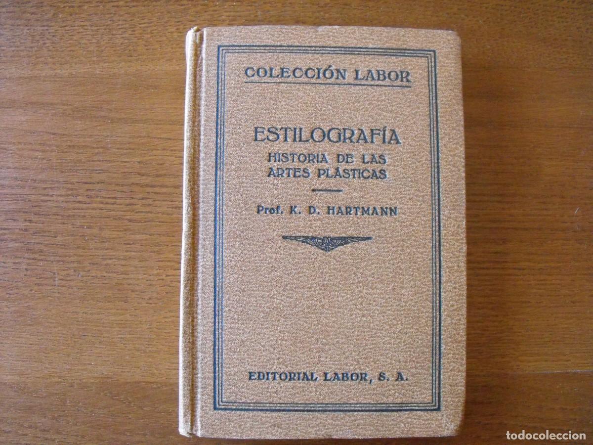 Libros antiguos: HARTMANN, K. D. Estilograf&iacute;a. Historia de las Artes Clasicas. Ed. Labor, S.A. 1925.