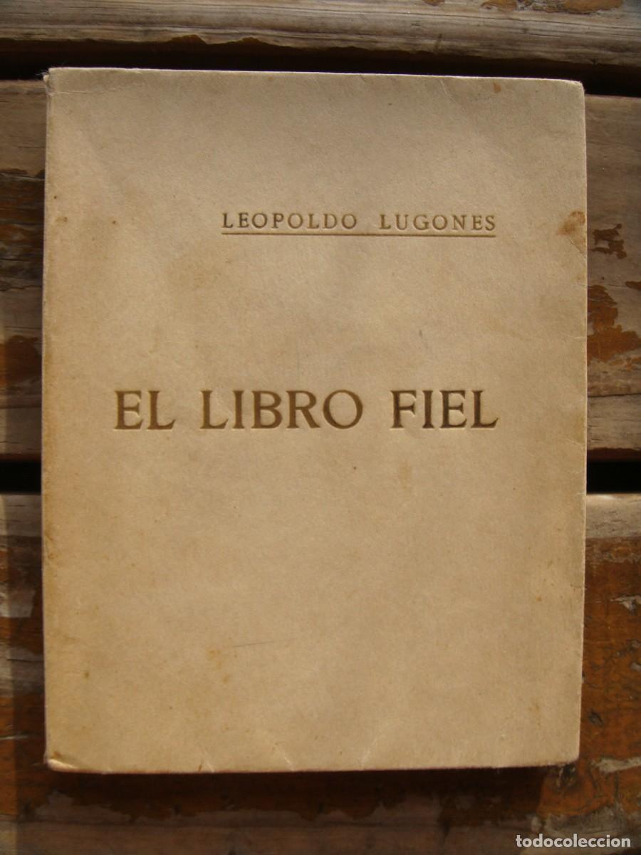 Libros antiguos: Leopoldo Lugones: EL LIBRO FIEL. Primera edici&oacute;n.