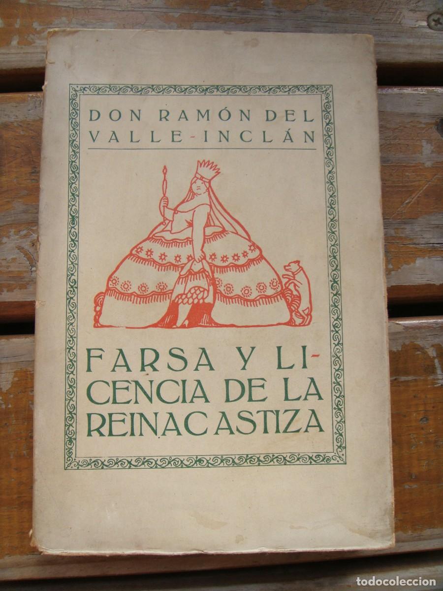 Libros antiguos: Ram&oacute;n del Valle-Incl&aacute;n: FARSA Y LICENCIA DE LA REINA CASTIZA. Primera edicion