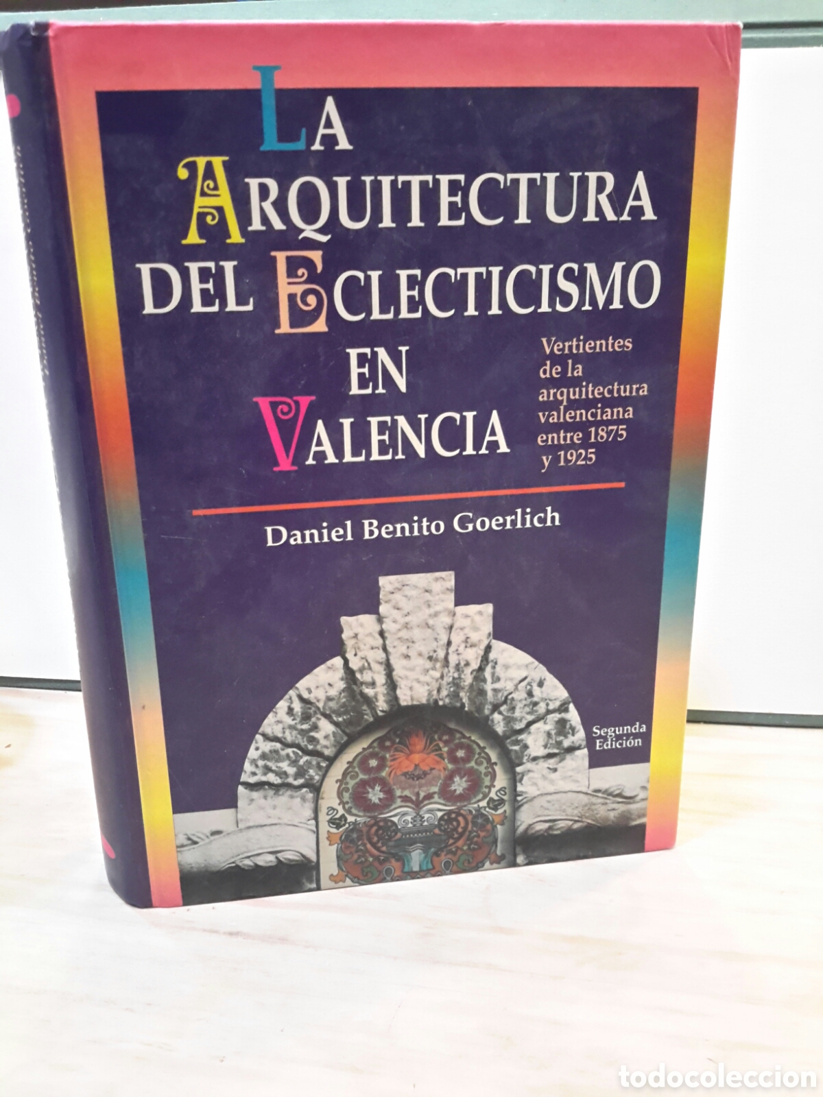 Libros antiguos: La arquitectura del eclecticismo en valencia