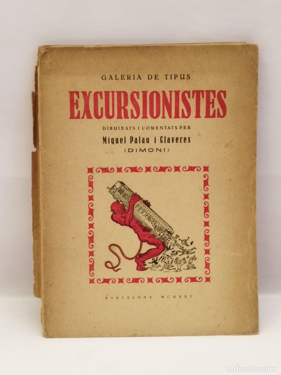 Libri antichi: Excursionistes. Galeria de tipus. Miquel Palau i Claveres. 1925. Edit. Nogu&eacute;s.
