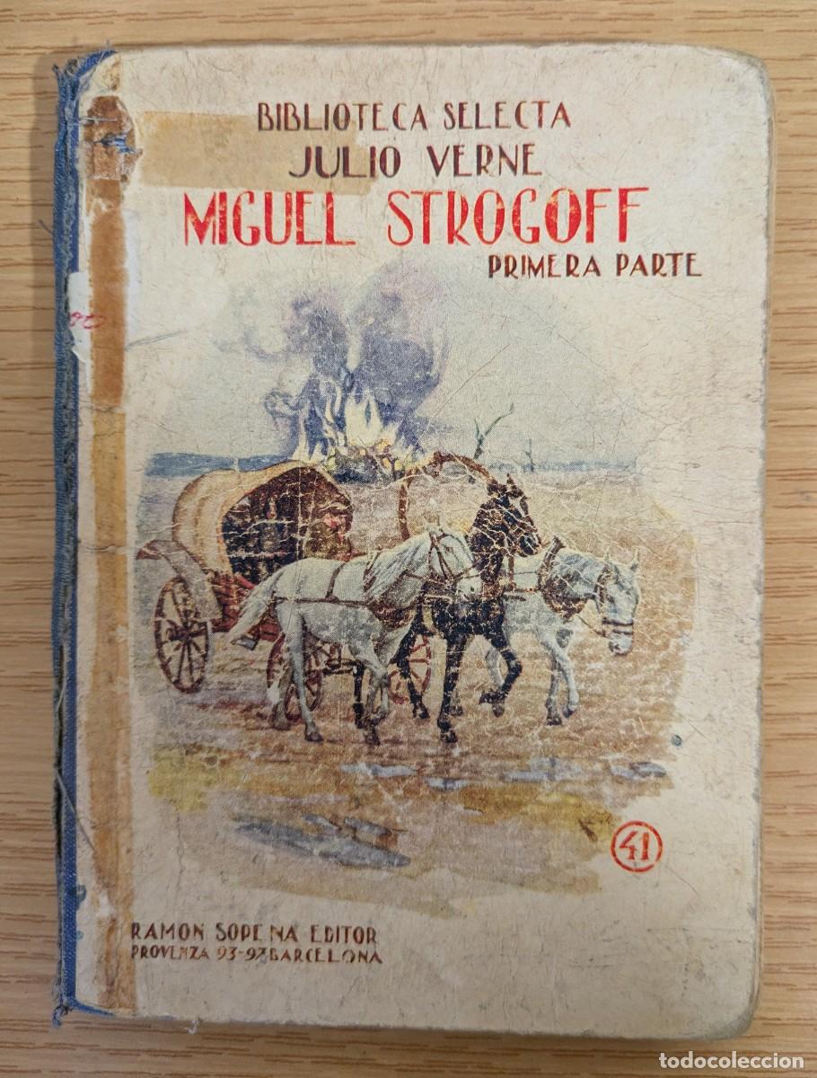 Libros antiguos: Miguel Strogoff 1a parte. Julio Verne. Biblioteca Selecta