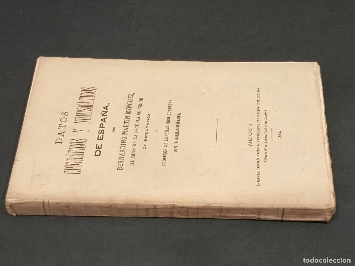 Libros antiguos: 1883 - BERNARDINO MART&Iacute;N MINGUEZ. Datos epigr&aacute;ficos y numism&aacute;ticos de Espa&ntilde;a