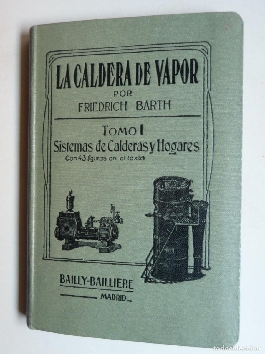 Libri antichi: LA CALDERA DE VAPOR. FRIEDRICH BARTH. A&Ntilde;O 1912