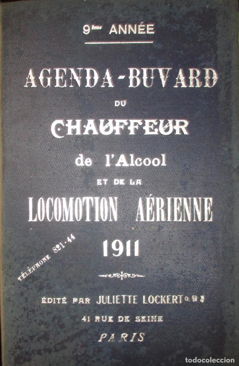 Libros antiguos: AGENDA BUVARD DU CHAUFFEUR, DE L'ALCOOL ET DE LA LOCOMOTION A&Eacute;RIENNE. 1911. JULIETTE LOCKERT.