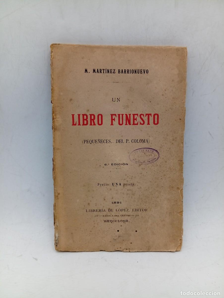 Libros antiguos: UN LIBRO FUNESTO ( PEQUE&Ntilde;ECES DEL P. COLOMA). M. MARTINEZ BARRIONUEVO. 1891. PAGS : 66. INTONSO.