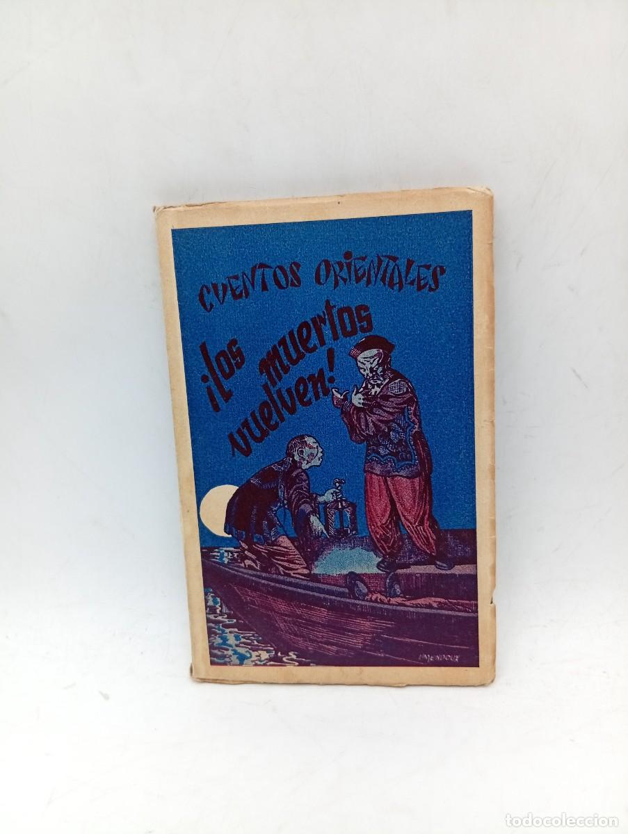 Libros antiguos: &iexcl; LOS MUERTOS VUELVEN!. CUENTOS ORIENTALES. 1929. PAGS : 123.
