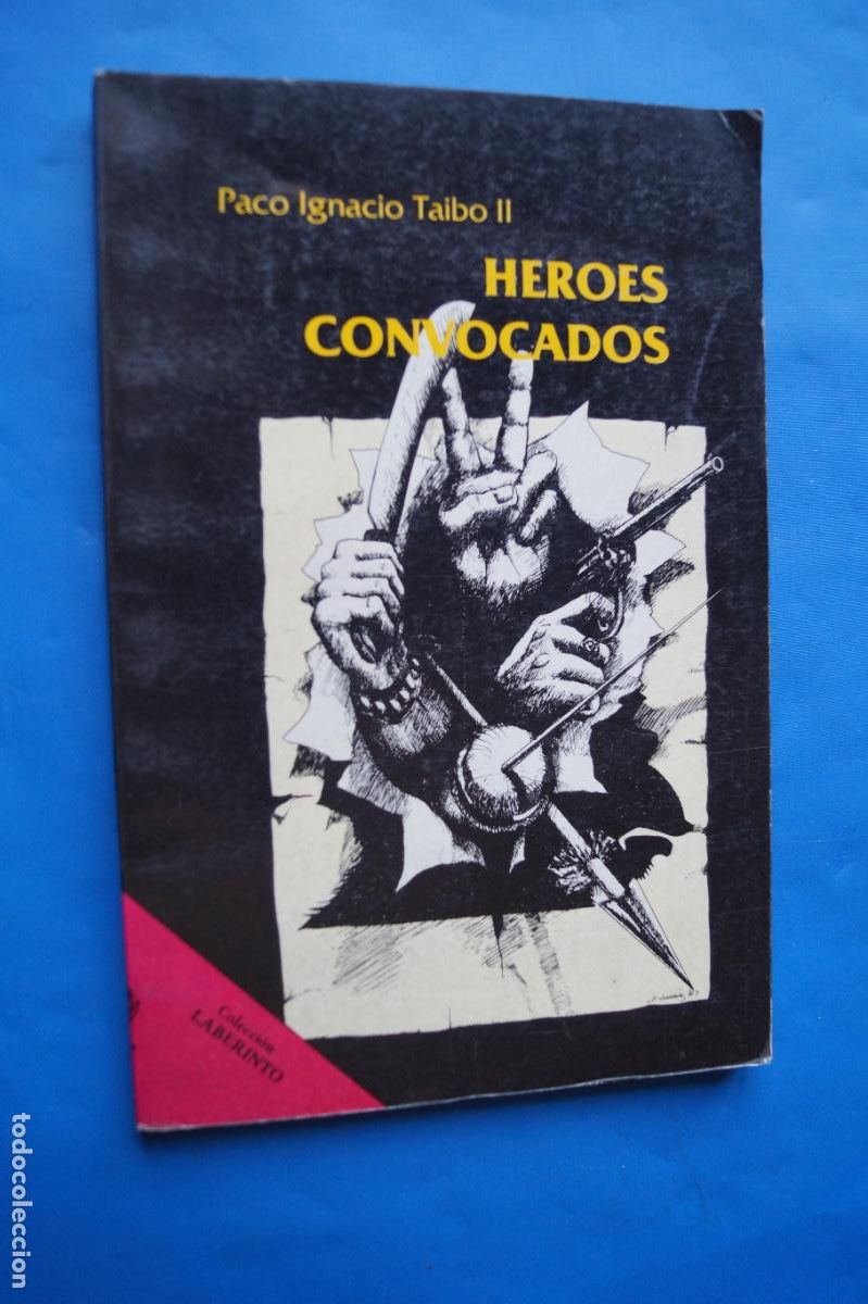 Libros antiguos: HEROES CONVOCADOS. PACO IGNACIO TAIBO II
