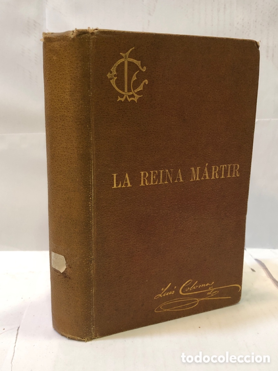 Libros antiguos: Luis Coloma - La reina m&aacute;rtir - Foto 1
